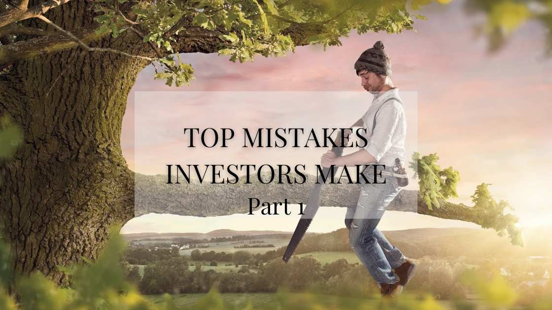 Top Mistakes Investors Make - Part 1 - Investor Steps