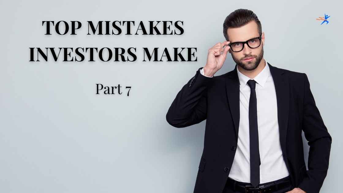 Top Mistakes Investors Make Part 7 Investor Steps